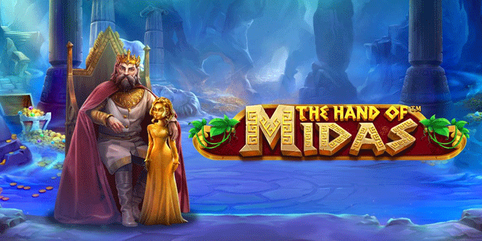 Tips Akurat Dapatkan Cuan Tinggi Slot The Hand of Midas Setiap Waktu