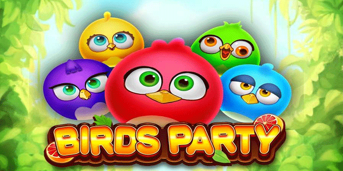 Panduan Lengkap Slot Bird Party Untuk Mendapatkan Kemenangan Besar