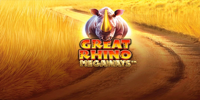 Strategi Terbukti Slot Great Rhino Megaways Biar Untung